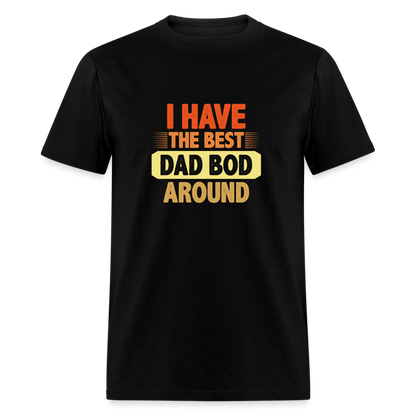 I have the Best Dad Bod Around T-Shirt Color: black