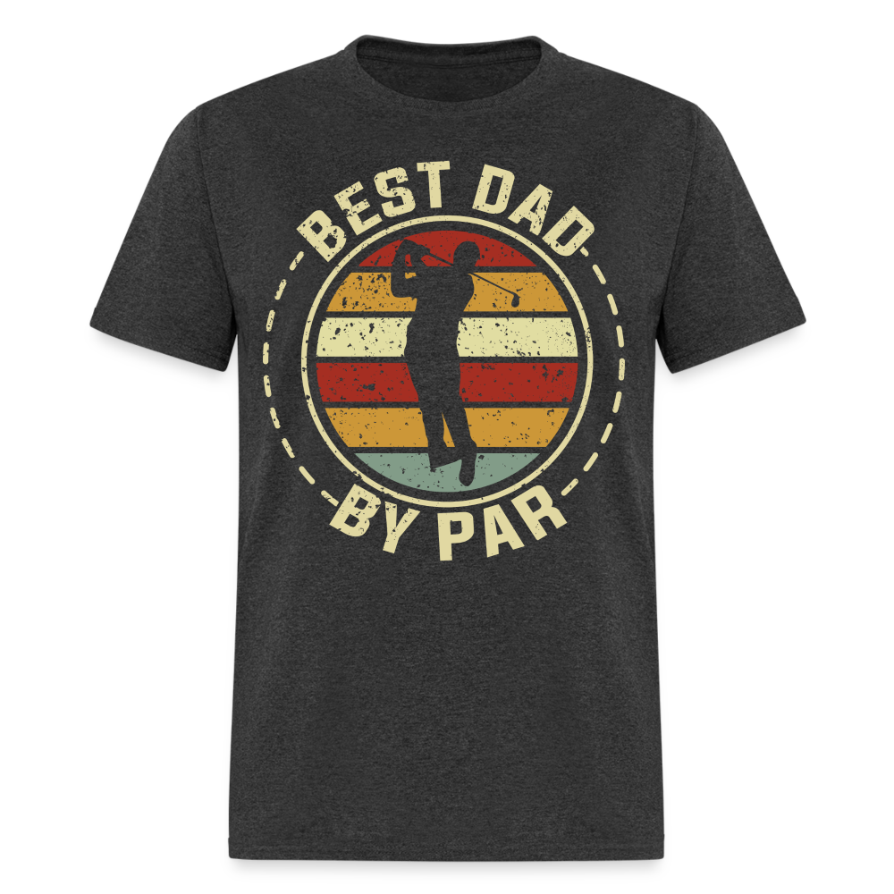 Best Dad By Par T-Shirt (Golf Dad) Color: heather black