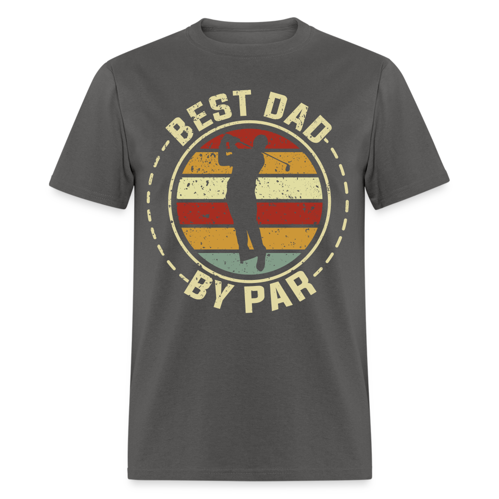 Best Dad By Par T-Shirt (Golf Dad) Color: charcoal