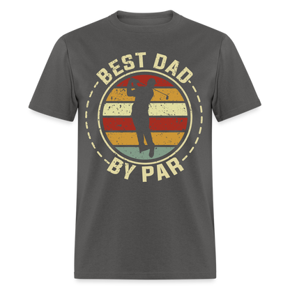 Best Dad By Par T-Shirt (Golf Dad) Color: charcoal