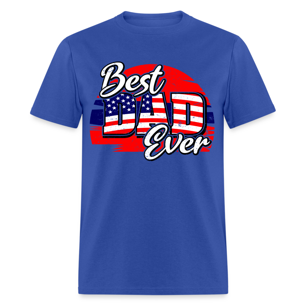 Best Dad Ever T-Shirt (Red, White & Blue) Color: royal blue