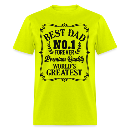 Best Dad T-Shirt Premium Quality, World's Greatest Color: safety green