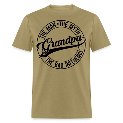 The Man, The Myth, Grandpa The Bad Influence T-Shirt Color: khaki