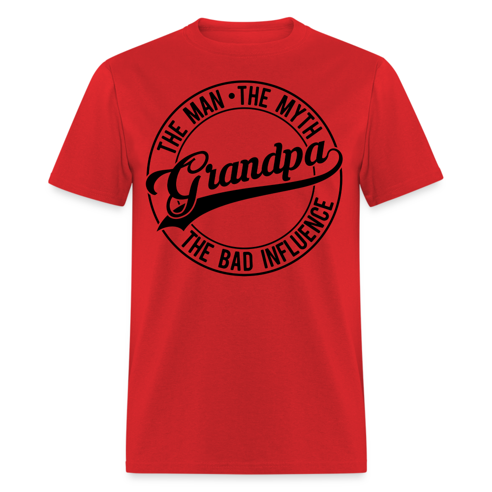The Man, The Myth, Grandpa The Bad Influence T-Shirt Color: red