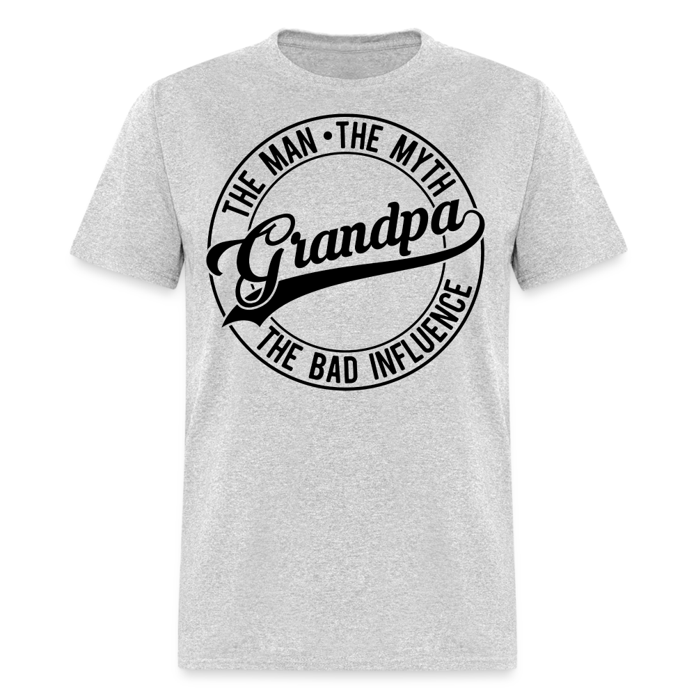 The Man, The Myth, Grandpa The Bad Influence T-Shirt Color: heather gray