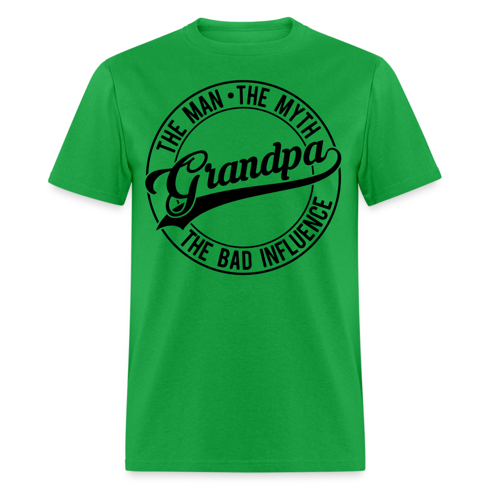 The Man, The Myth, Grandpa The Bad Influence T-Shirt Color: bright green
