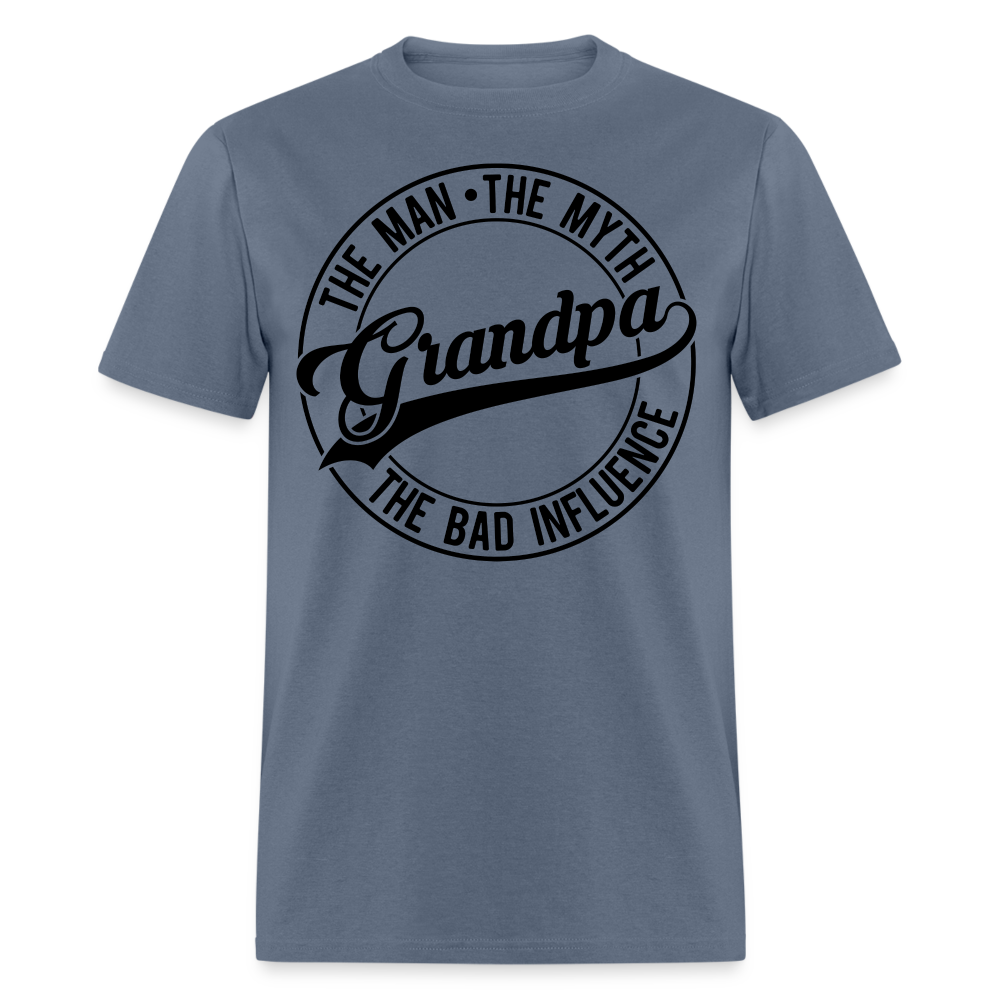 The Man, The Myth, Grandpa The Bad Influence T-Shirt Color: denim