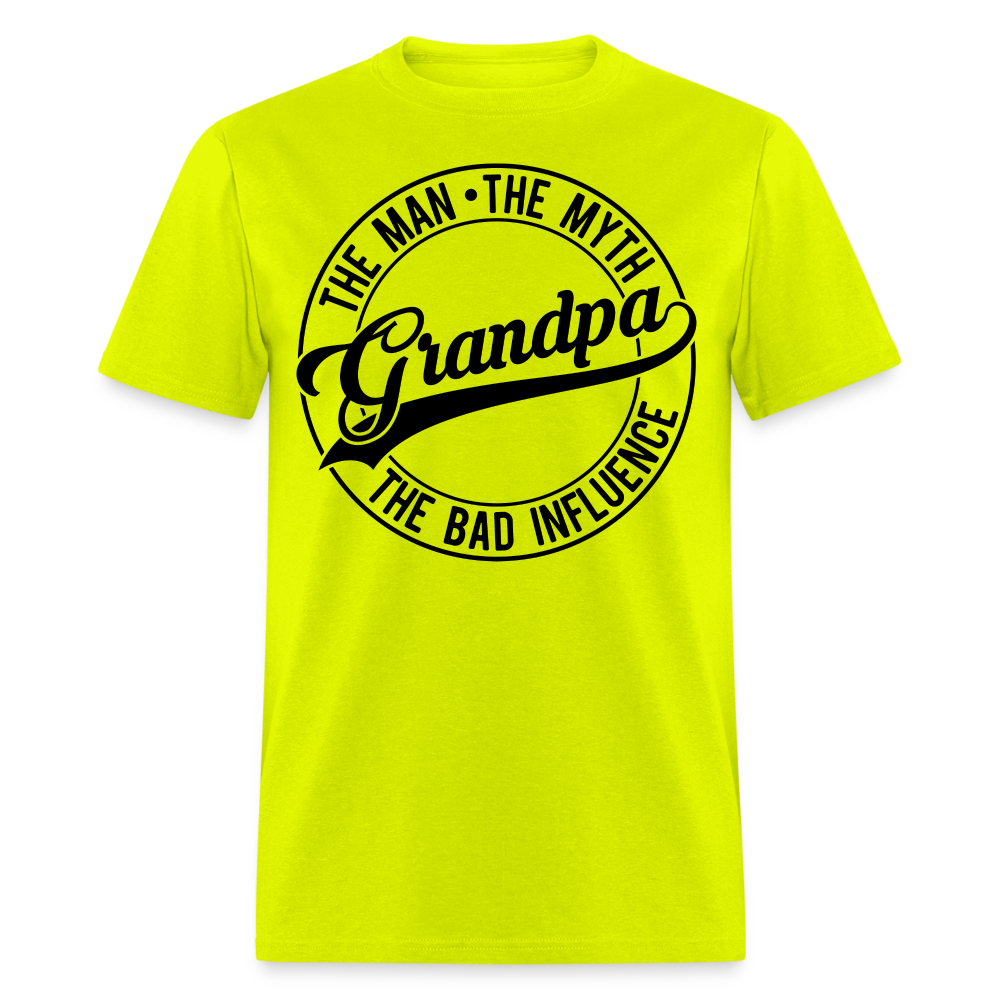 The Man, The Myth, Grandpa The Bad Influence T-Shirt Color: safety green