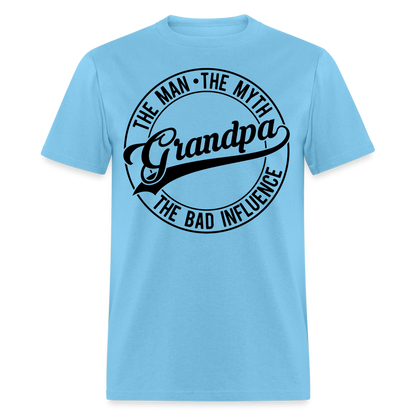 The Man, The Myth, Grandpa The Bad Influence T-Shirt Color: aquatic blue