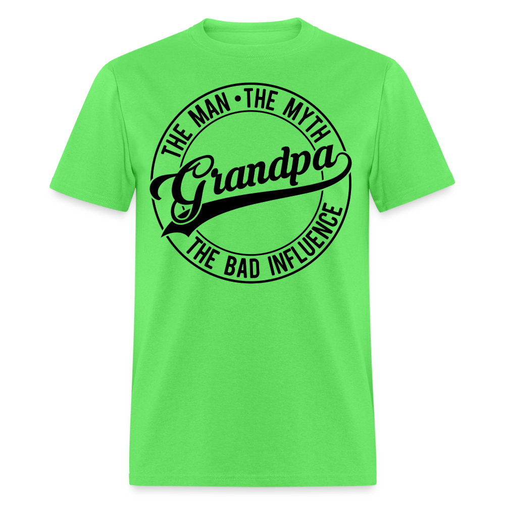 The Man, The Myth, Grandpa The Bad Influence T-Shirt Color: kiwi