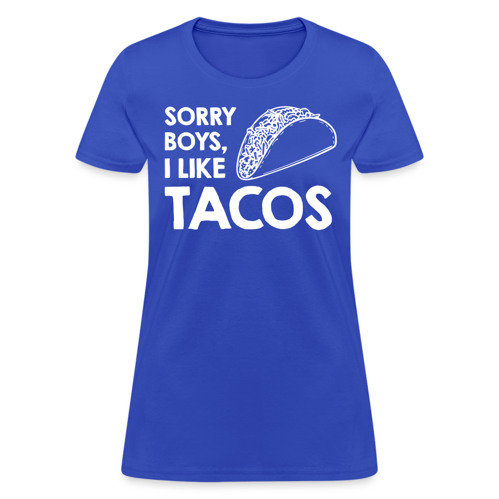 Sorry Boys I Like Tacos T-Shirt Color: royal blue