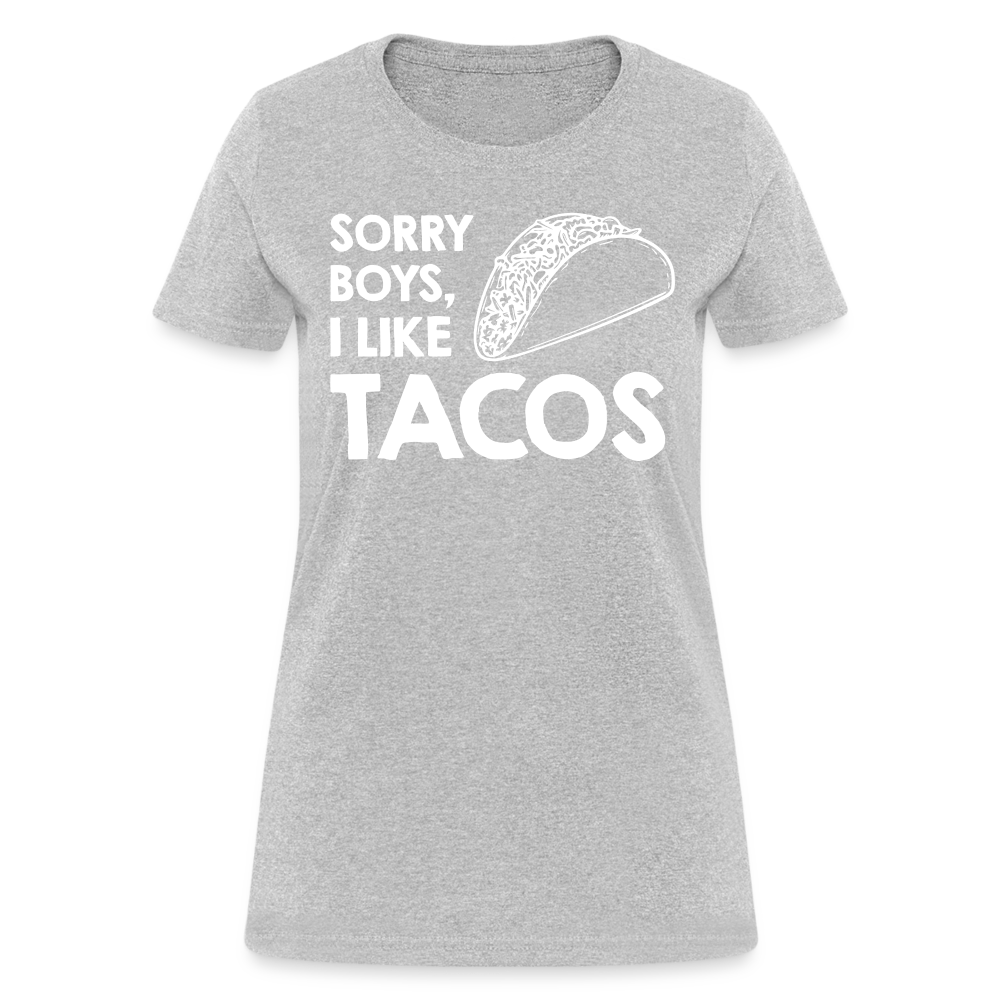 Sorry Boys I Like Tacos T-Shirt Color: heather gray