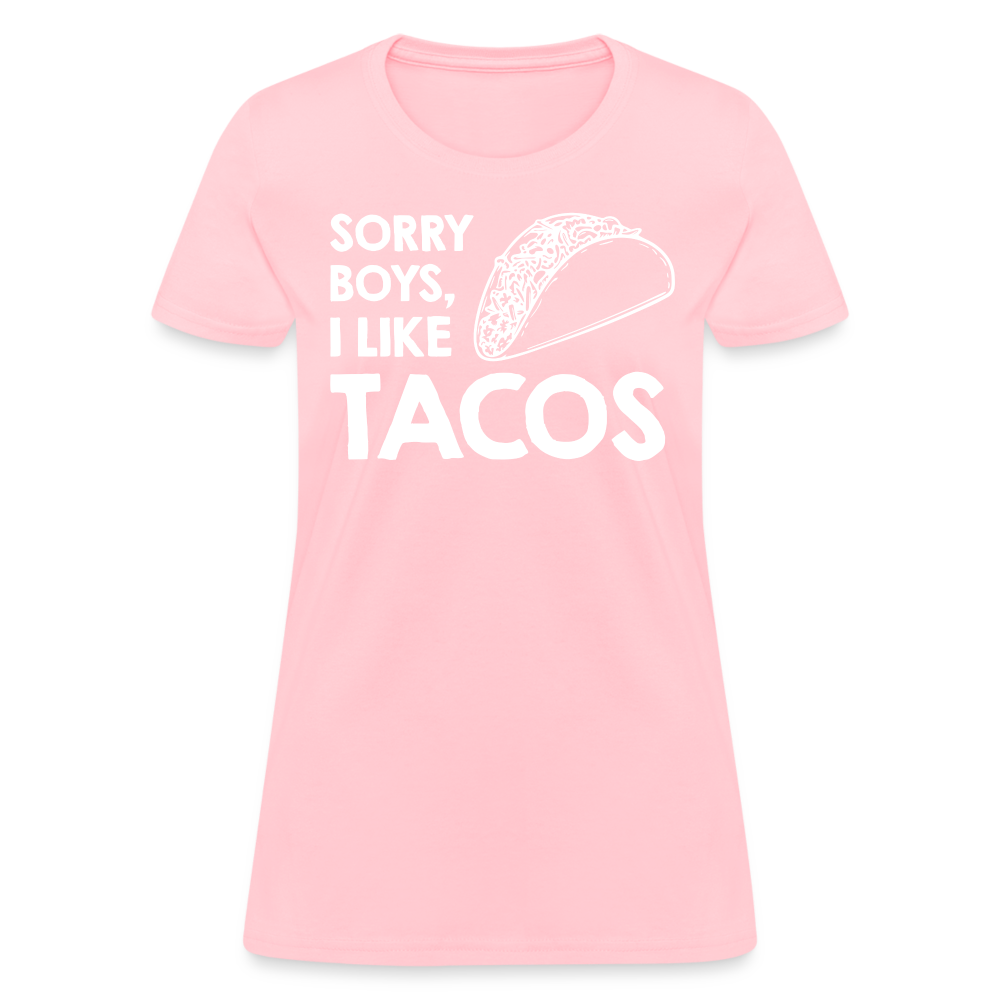 Sorry Boys I Like Tacos T-Shirt Color: pink
