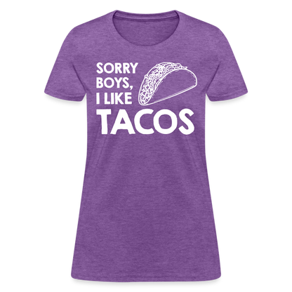 Sorry Boys I Like Tacos T-Shirt Color: purple heather