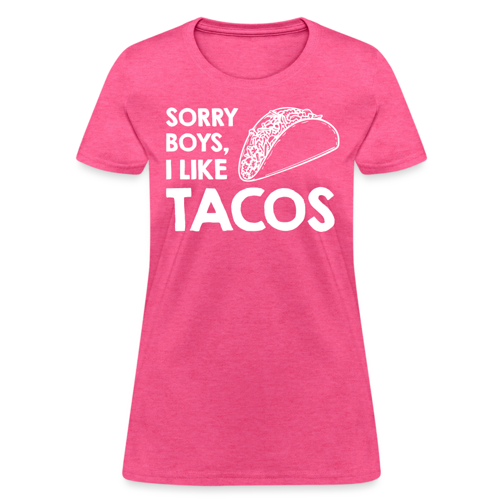 Sorry Boys I Like Tacos T-Shirt Color: heather pink