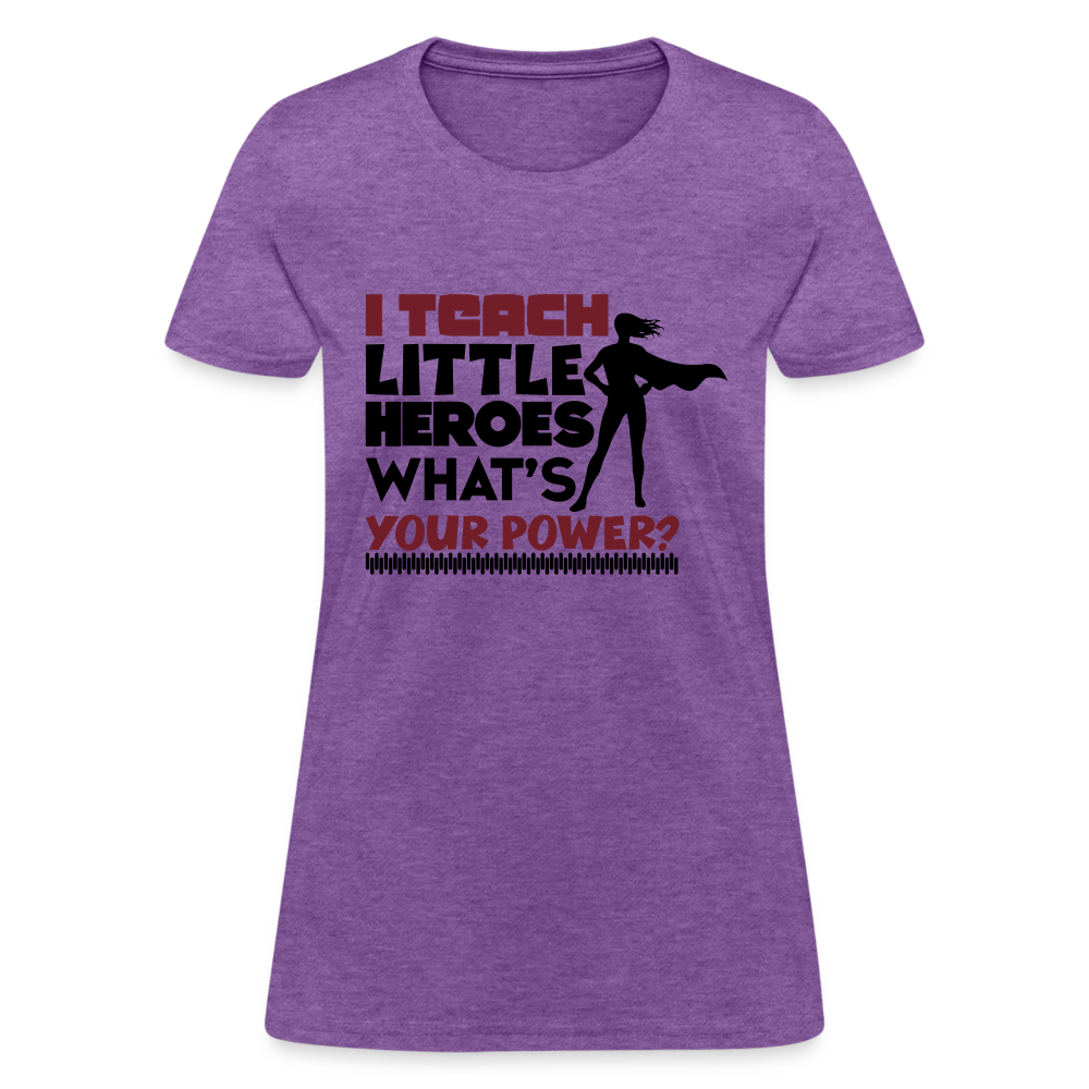 I Teach Little Heroes What's Your Power T-Shirt Color: purple heather