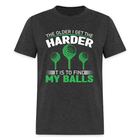 Older I Get, Harder to Find Golf Balls T-Shirt Color: heather black