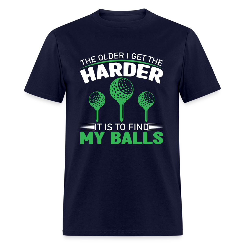 Older I Get, Harder to Find Golf Balls T-Shirt Color: navy