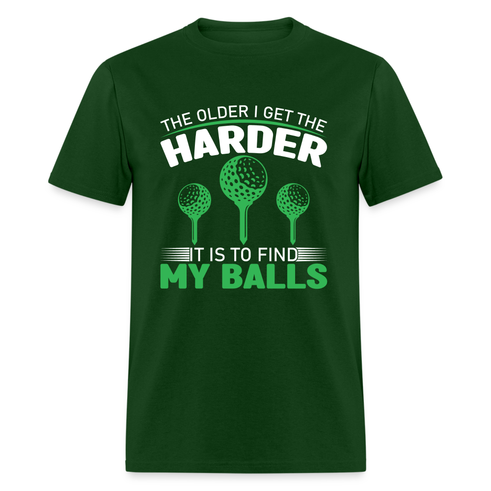 Older I Get, Harder to Find Golf Balls T-Shirt Color: forest green