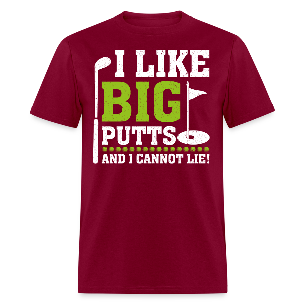 I Like Big Putts and I Cannot Lie T-Shirt (Golf) Color: burgundy