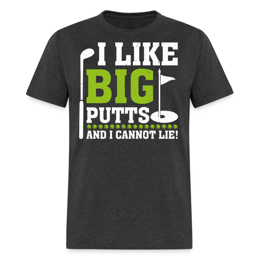 I Like Big Putts and I Cannot Lie T-Shirt (Golf) Color: heather black