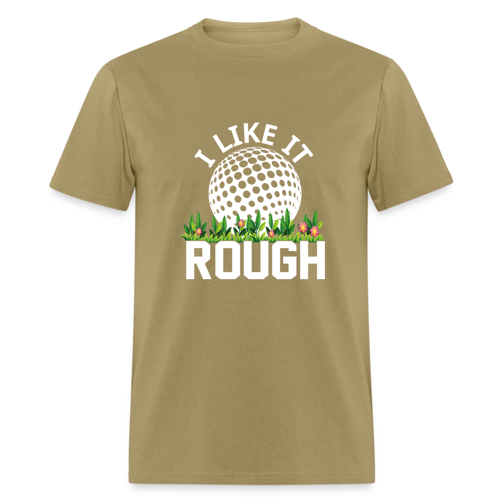 I Like It Rough Golf T-Shirt Color: khaki