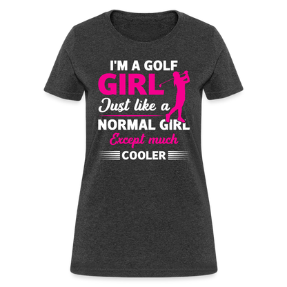 I'm A Golf Girl T-Shirt Color: heather black