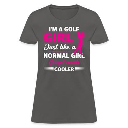 I'm A Golf Girl T-Shirt Color: charcoal