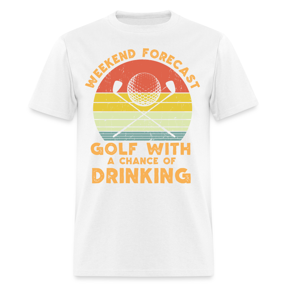 Golf With A Chance Of Drinking T-Shirt Color: white