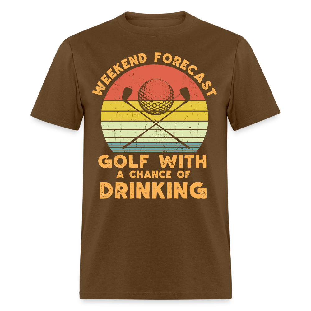 Golf With A Chance Of Drinking T-Shirt Color: brown