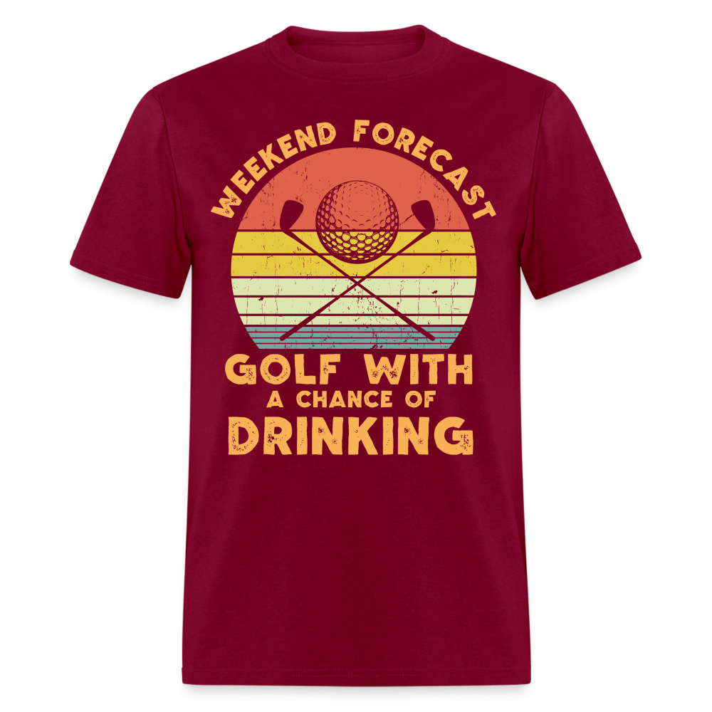 Golf With A Chance Of Drinking T-Shirt Color: burgundy