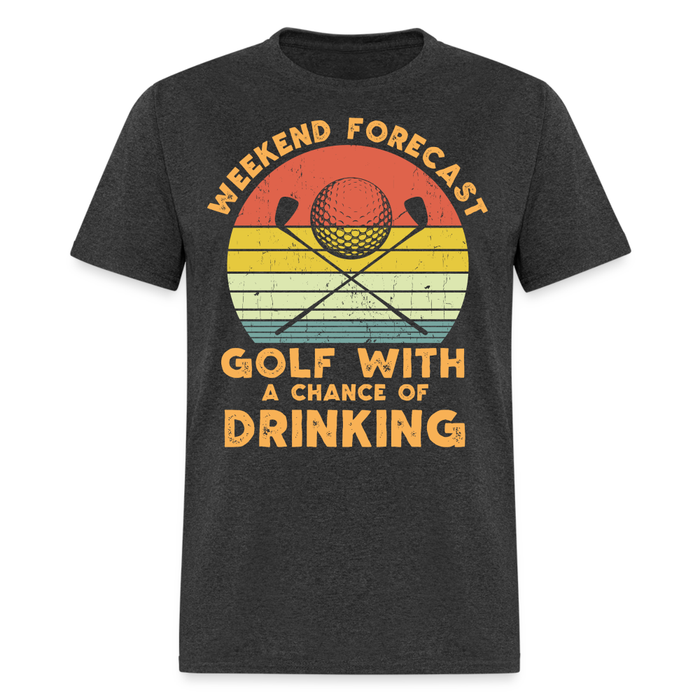 Golf With A Chance Of Drinking T-Shirt Color: heather black