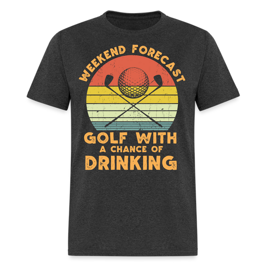 Golf With A Chance Of Drinking T-Shirt Color: heather black