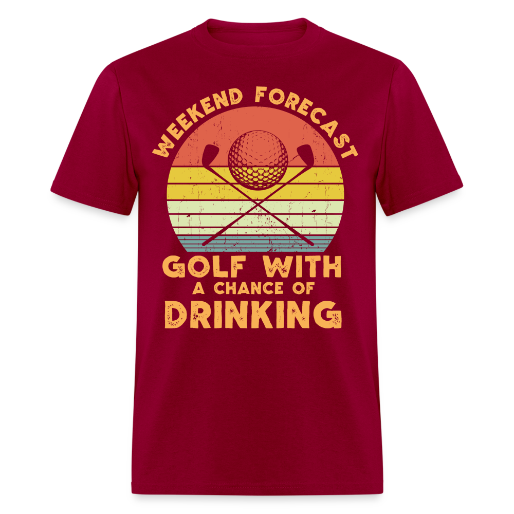 Golf With A Chance Of Drinking T-Shirt Color: dark red