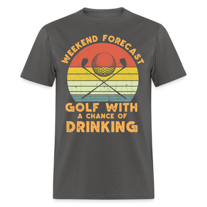 Golf With A Chance Of Drinking T-Shirt Color: charcoal