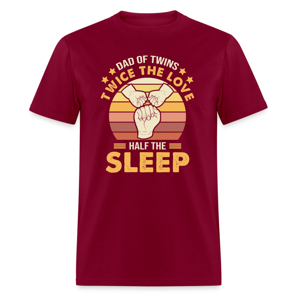 Dad of Twins Twice the Love Half the Sleep T-Shirt Color: burgundy