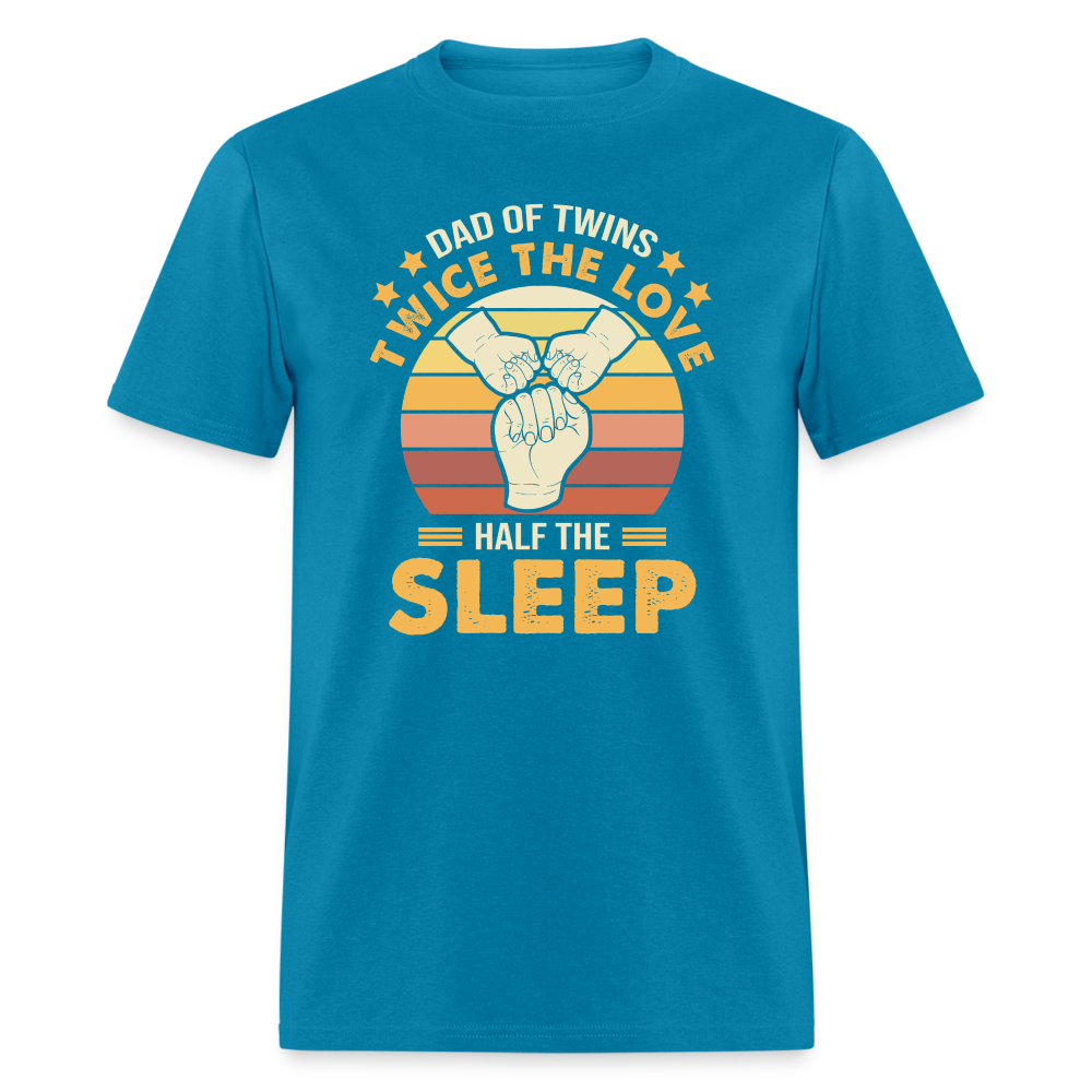 Dad of Twins Twice the Love Half the Sleep T-Shirt Color: turquoise
