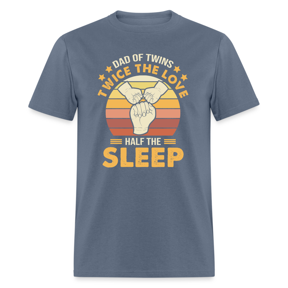 Dad of Twins Twice the Love Half the Sleep T-Shirt Color: denim