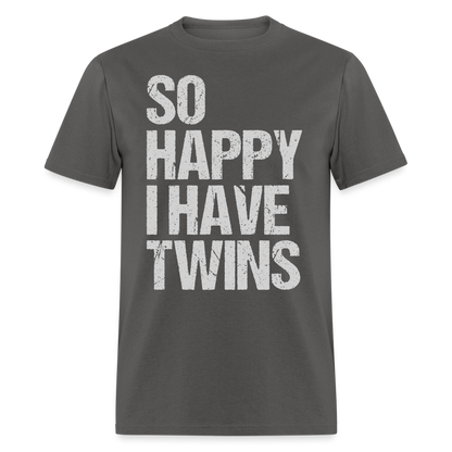 So Happy I Have Twins T-Shirt Color: charcoal