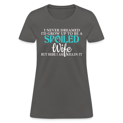 Spoiled Wife T-Shirt Color: charcoal