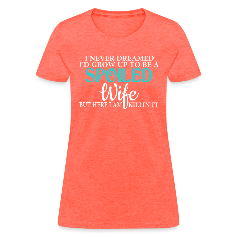 Spoiled Wife T-Shirt Color: heather coral