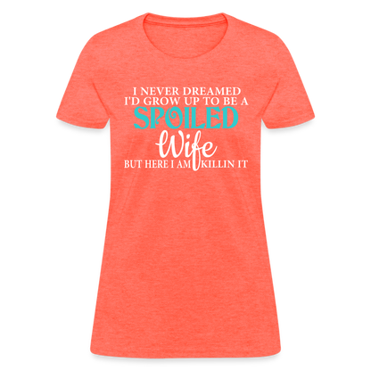 Spoiled Wife T-Shirt Color: heather coral