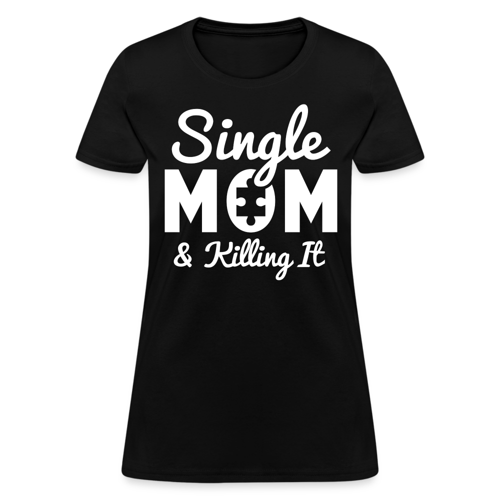 Single Mom & Killing It T-Shirt Color: black