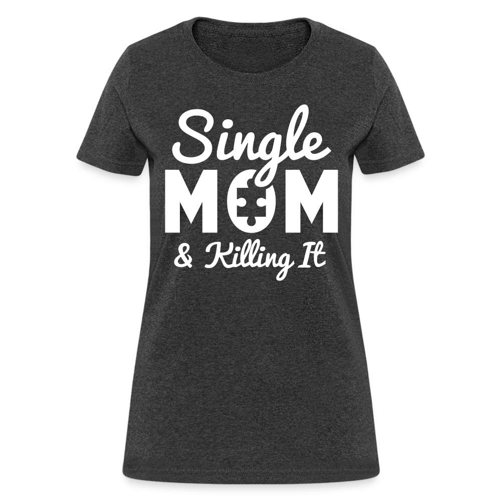 Single Mom & Killing It T-Shirt Color: heather black
