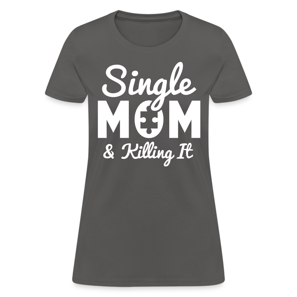 Single Mom & Killing It T-Shirt Color: charcoal