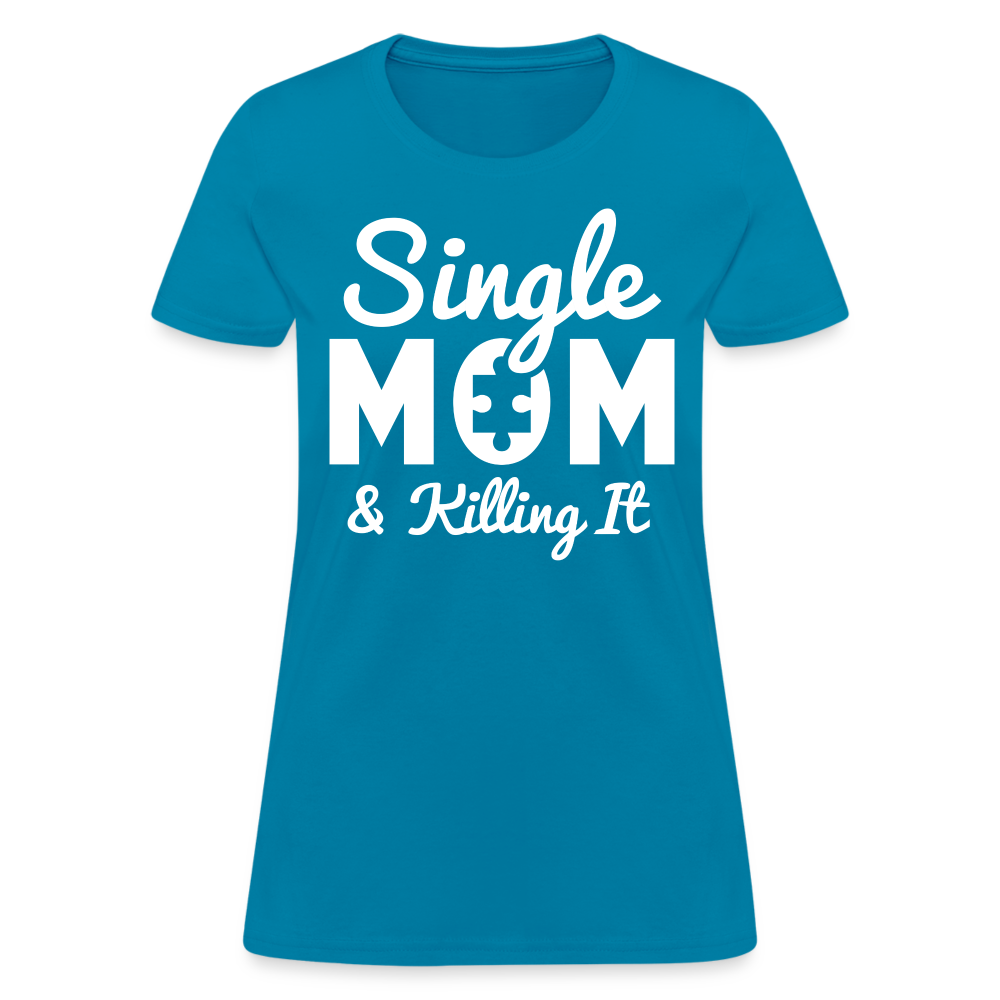 Single Mom & Killing It T-Shirt Color: turquoise