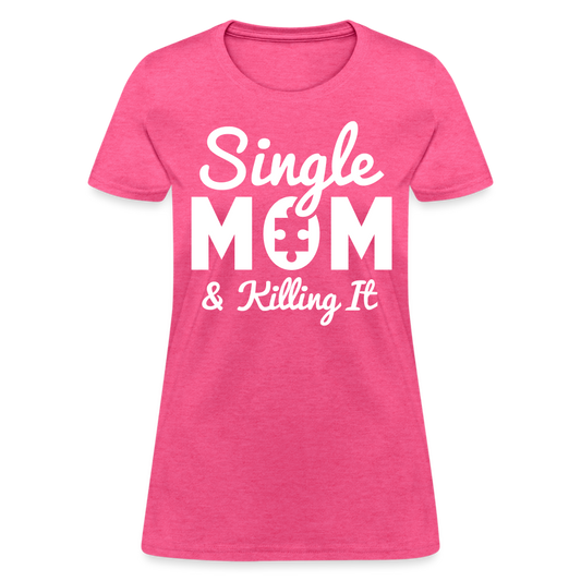 Single Mom & Killing It T-Shirt Color: heather pink