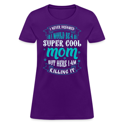 Super Cool Mom & Killing It T-Shirt Color: purple