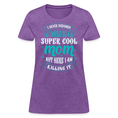 Super Cool Mom & Killing It T-Shirt Color: purple heather