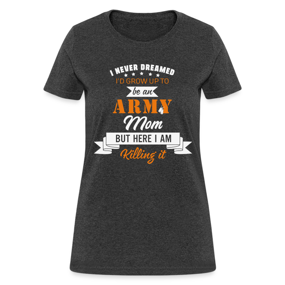 Army Mom Killing It T-Shirt Color: heather black